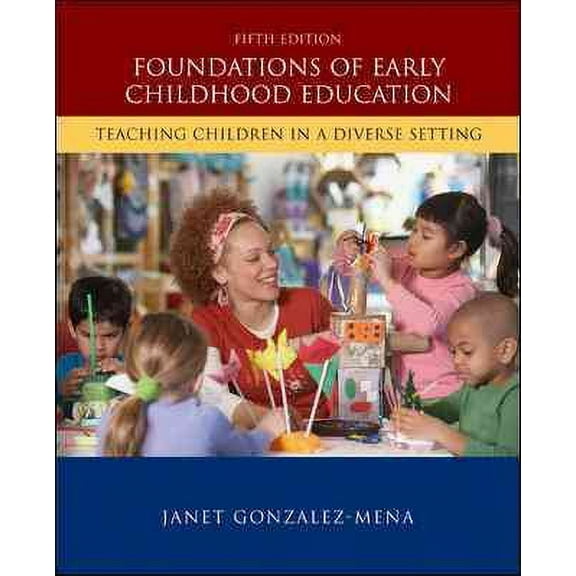 Pre-Owned Foundations of Early Childhood Education: Teaching Children in a Diverse Society (Hardcover) 0073378771 9780073378770
