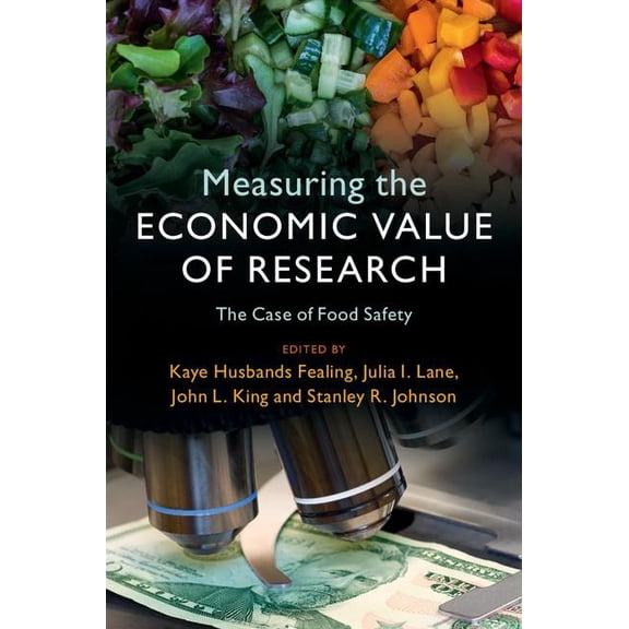 Measuring the Economic Value of Research: The Case of Food Safety, (Paperback)