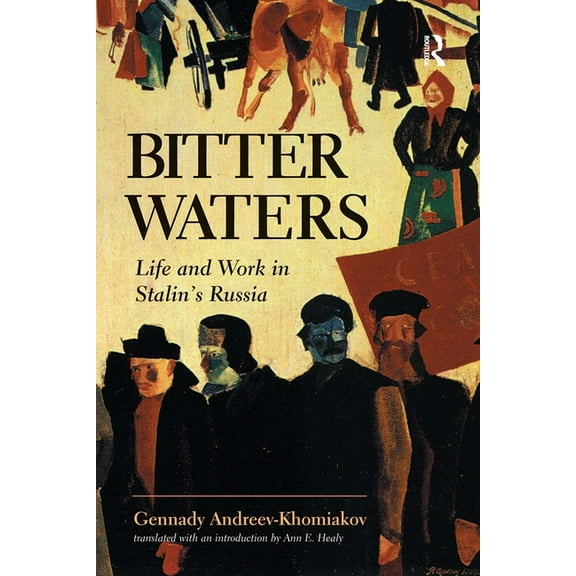 Bitter Waters: Life And Work In Stalin's Russia, (Paperback)
