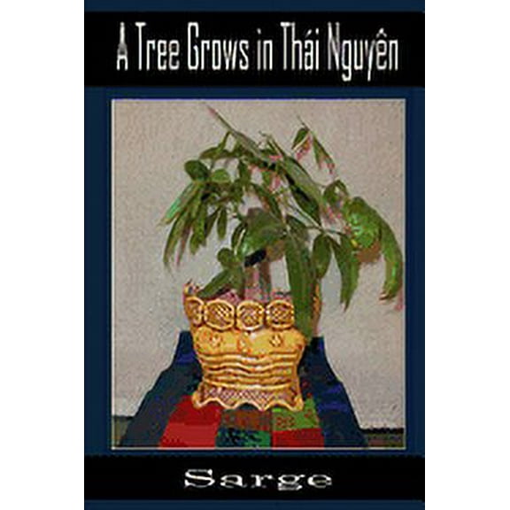 A Tree Grows in Thai Nguyen, (Paperback)