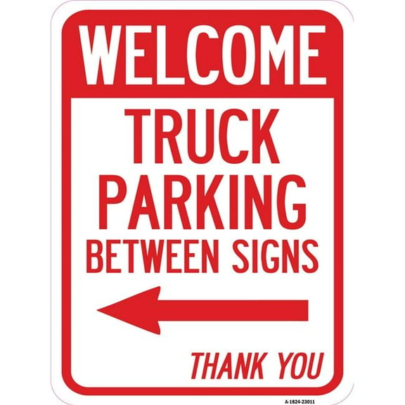 SignMission A-1824-23011 18 x 24 in. Aluminum Sign - Reserved Parking Sign Welcome Truck Parking Between Signs with Left Arrow Thank You