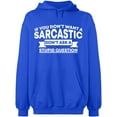 thumbnail image 2 of OXI Hoodie Sweatshirt - If You Don't Want a Sarcastic, Basic Casual Hoodie for Men's and Women Fleece Hoodie Long Sleeve - Royal Blue X-Large, 2 of 3
