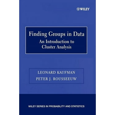 Wiley Probability and Statistics Finding Groups in Data: An Introduction to Cluster Analysis, Book 603, (Paperback)