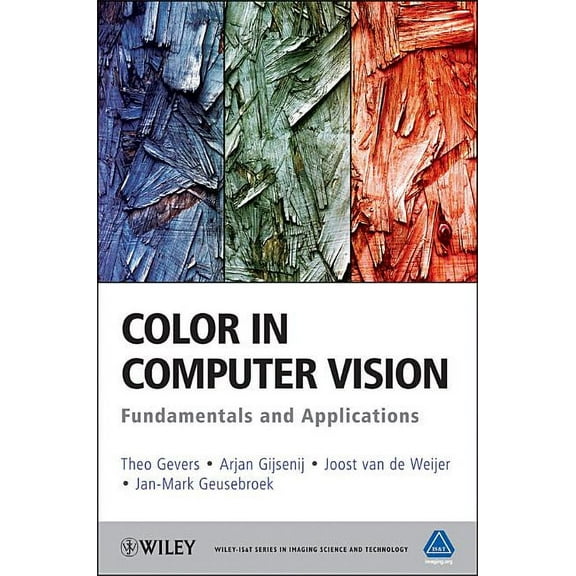 The Wiley-Is&t Imaging Science and Techn Color in Computer Vision: Fundamentals and Applications, Book 19, (Hardcover)