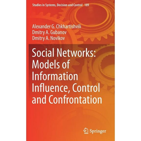 Studies in Systems, Decision and Control Social Networks: Models of Information Influence, Control and Confrontation, Book 189, (Hardcover)