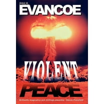 Violent Peace  Hardcover  Paul R. Evancoe