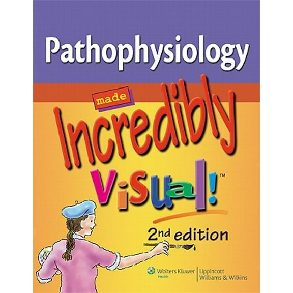 Made Incredibly Easy (Paperback): Pathophysiology Made Incredibly Visual! (Edition 2) (Paperback)