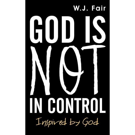 God Is Not in Control (Paperback)