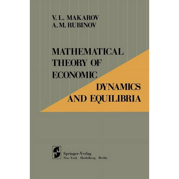 Mathematical Theory of Economic Dynamics and Equilibria, (Paperback)