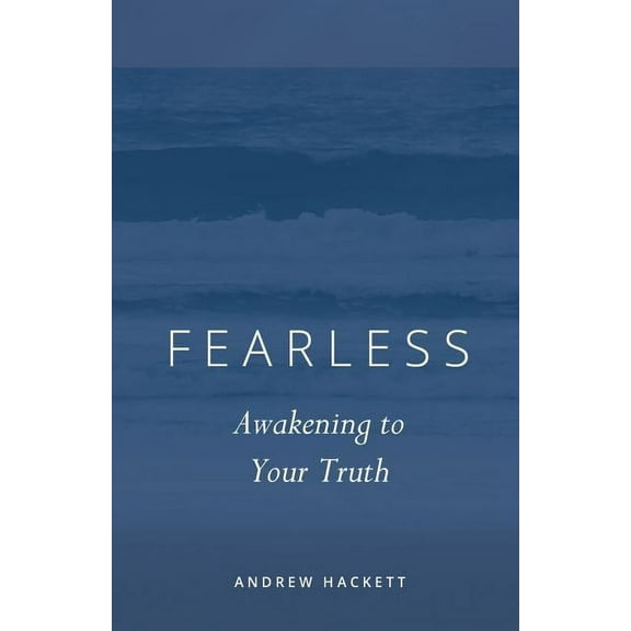 Fearless Pentalogy Fearless: Awakening to Your Truth, Book 2, (Paperback)