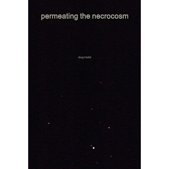 permeating the necrocosm, (Paperback)