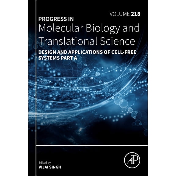 Progress in Molecular Biology and Transl Design and Applications of Cell-Free Systems Part a: Volume 218, Book 218, (Hardcover)