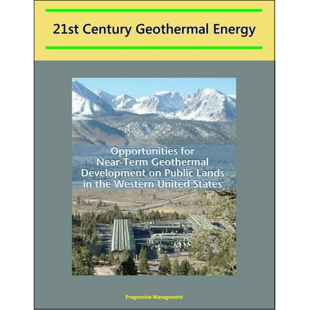 21st Century Geothermal Energy: Opportunities for Near-Term Geothermal Development on Public Lands in the Western United States -