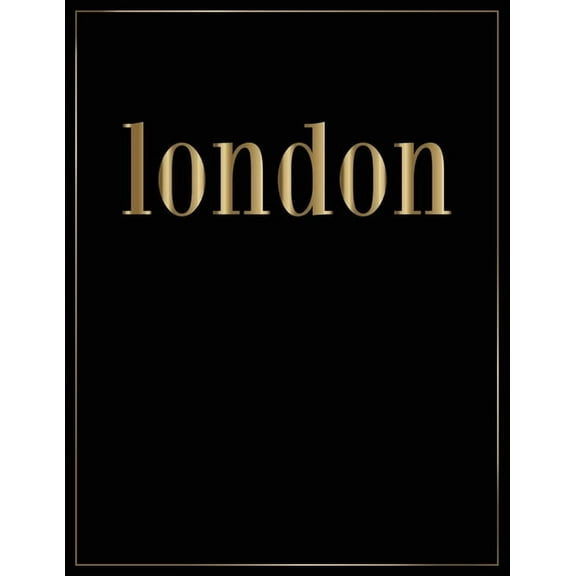 London: Gold and Black Decorative Book Perfect for Coffee Tables, End Tables, Bookshelves, Interior Design & Home St, (Paperback)