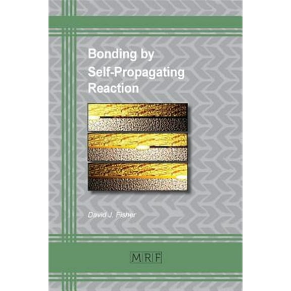 Pre-Owned Materials Research Foundations: Bonding by Self-Propagating Reaction (Paperback)
