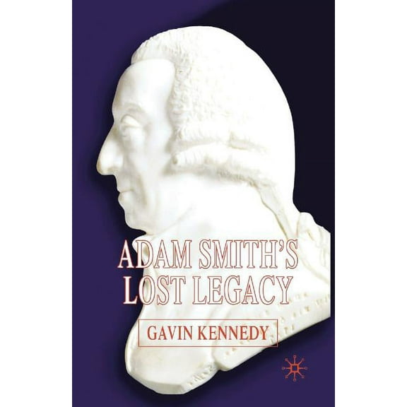 Adam Smith's Lost Legacy, (Paperback)