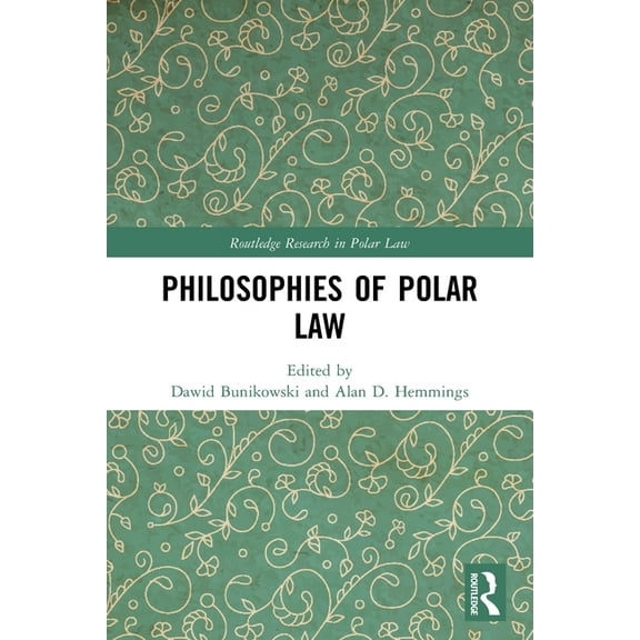Routledge Research in Polar Law Philosophies of Polar Law, (Paperback)