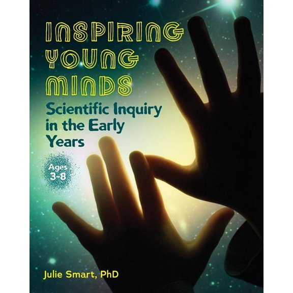 Inspiring Young Minds: Scientific Inquiry in the Early Years, (Paperback)