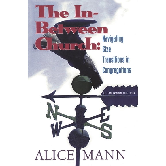 In-Between Church: Navigating Size Transitions in Congregations, (Paperback)