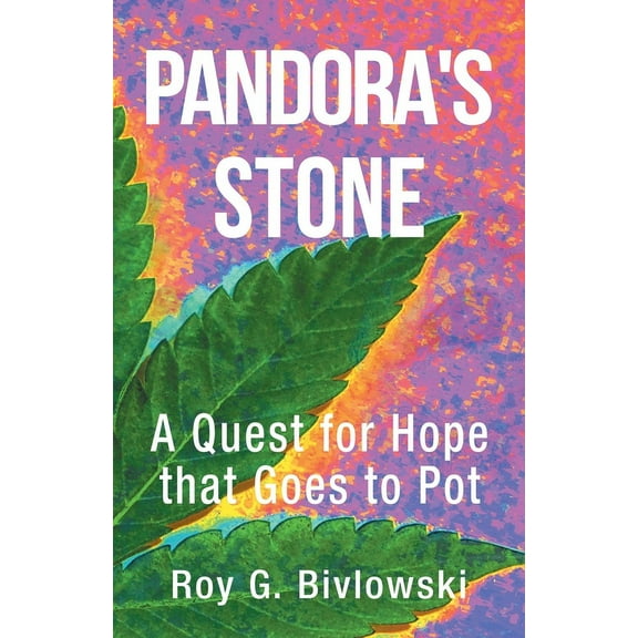 Pandora's Stone: A Quest for Hope that Goes to Pot, (Paperback)