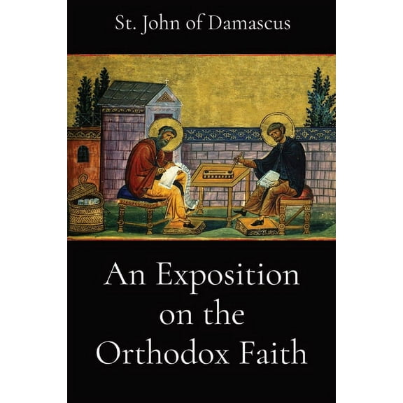 An Exposition on the Orthodox Faith, (Paperback)