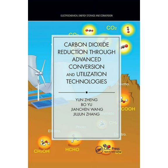 Electrochemical Energy Storage and Conve Carbon Dioxide Reduction through Advanced Conversion and Utilization Technologies, (Paperback)