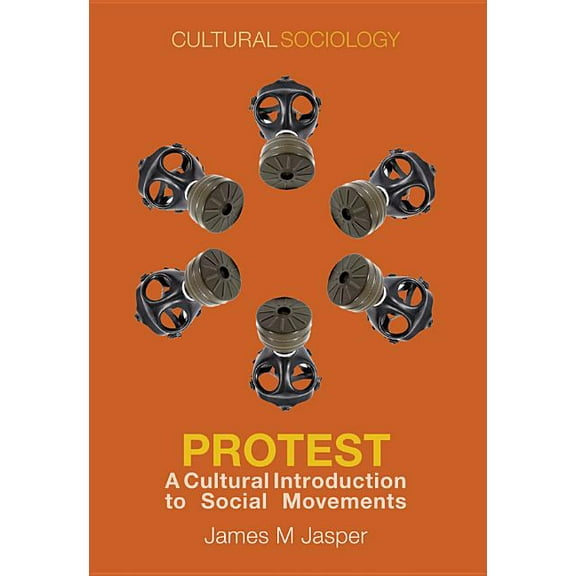 Cultural Sociology Protest: A Cultural Introduction to Social Movements, (Paperback)