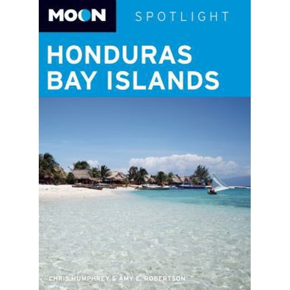 Pre-Owned Moon Spotlight Honduras Bay Islands (Paperback) 159880412X 9781598804126