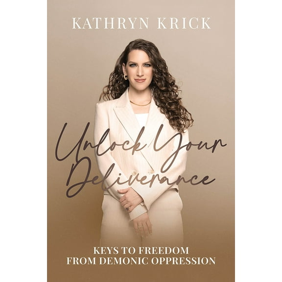 Pre-Owned Unlock Your Deliverance: Keys to Freedom from Demonic Oppression (Paperback) 1636414427 9781636414423