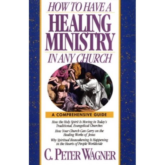 Pre-Owned How to Have a Healing Ministry in Any Church (Paperback) 0830715266 9780830715268