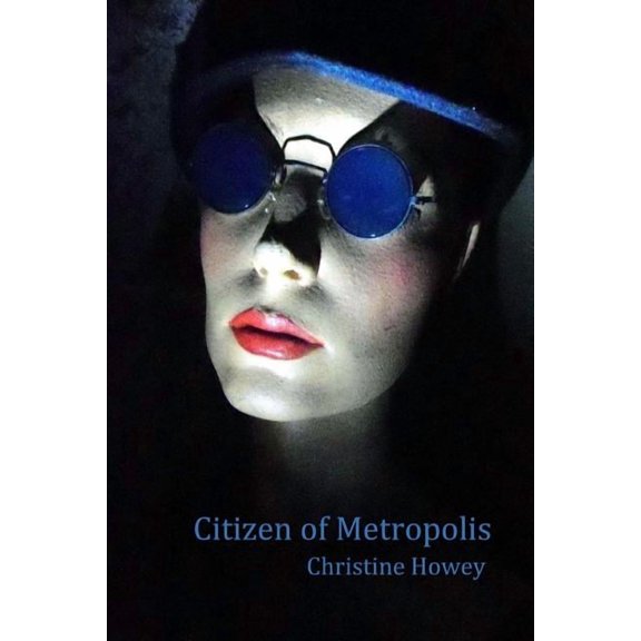 Citizen of Metropolis (Paperback) by Christine Howey