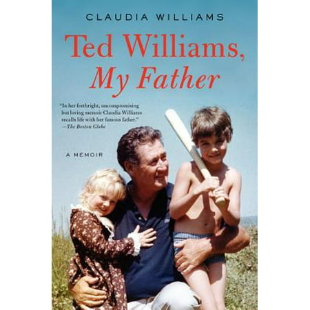 Ted Williams, My Father : A Memoir