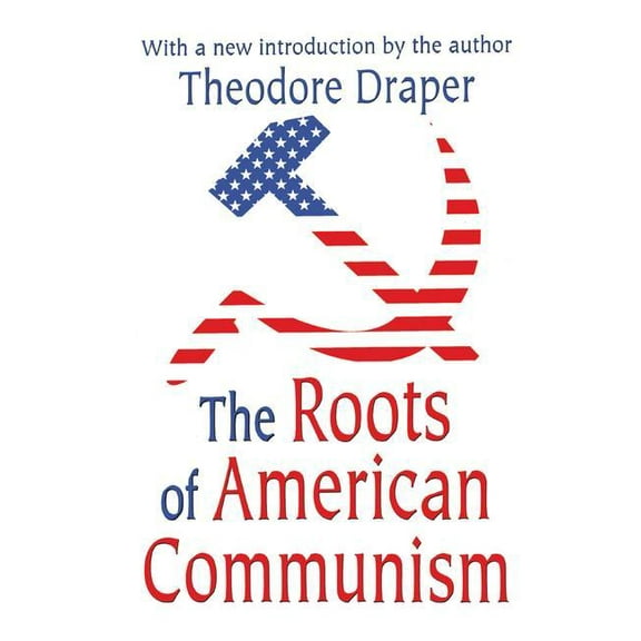 The Roots of American Communism, (Hardcover)