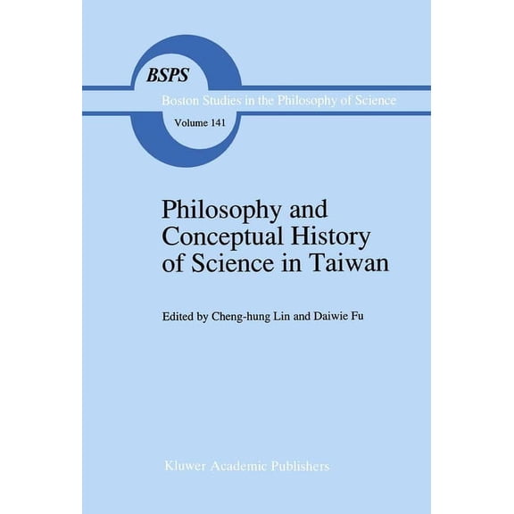 Boston Studies in the Philosophy and His Philosophy and Conceptual History of Science in Taiwan, Book 141, (Paperback)