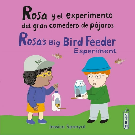 El Taller de Rosa/Rosa's Workshop Rosa Y El Experimento del Gran Comedero de Pájaros/Rosa's Big Bird Feeder Experiment, (Paperback)