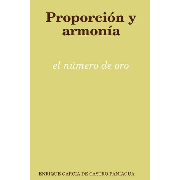 Proporcin y Armona: El Nmero de Oro (Paperback)