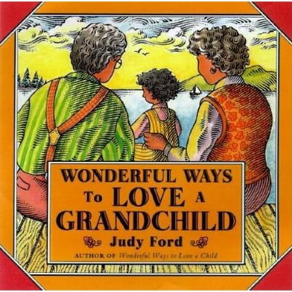 Pre-Owned Wonderful Ways to Love a Grandchild (Paperback) 1573240974 9781573240970