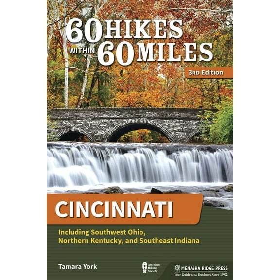 60 Hikes Within 60 Miles 60 Hikes Within 60 Miles: Cincinnati: Including Southwest Ohio, Northern Kentucky, and Southeast Indiana, (Paperback)