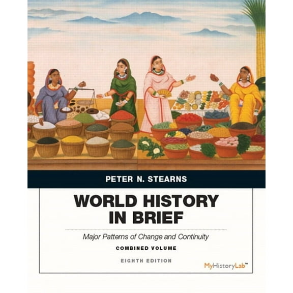 World History in Brief: Major Patterns of Change and Continuity, Combined Volume, (Paperback)