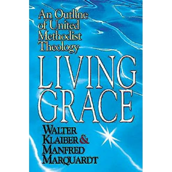 Pre-Owned Living Grace: An Outline of United Methodist Theology (Paperback) 0687054524 9780687054527