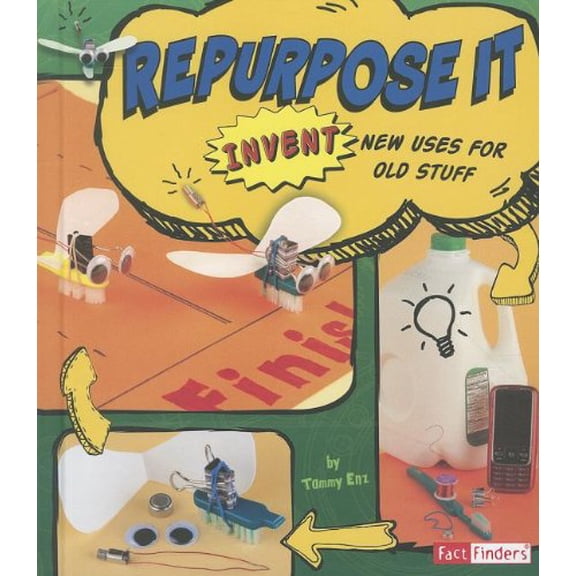 Pre-Owned Repurpose It: Invent New Uses for Old Stuff (Fact Finders: Invent It), 9781429676366, 1429676361, Paperback,