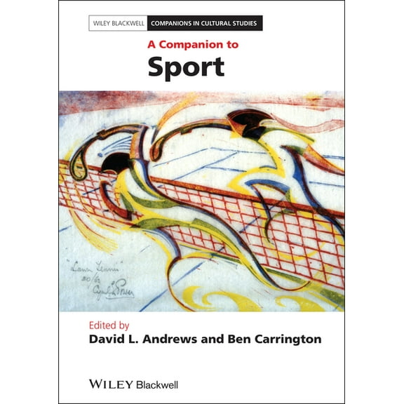 Blackwell Companions in Cultural Studies A Companion to Sport, Book 37, (Hardcover)