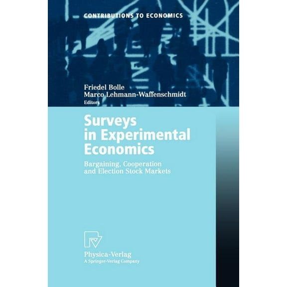 Contributions to Economics Surveys in Experimental Economics: Bargaining, Cooperation and Election Stock Markets, (Paperback)