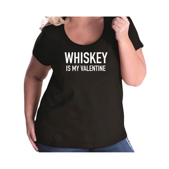 Whiskey Is My Valentine Womens Plus Size Scoopneck T