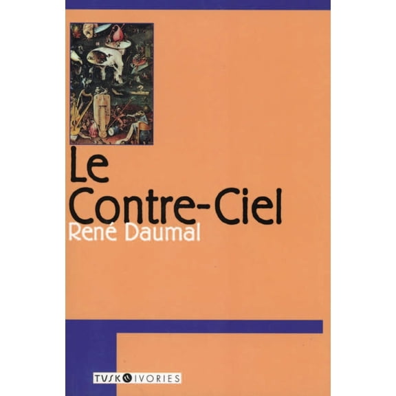 Tusk Ivories Le Contre-Ciel: Poetic Meditations on Death, Self, and the Search for the Absolute, (Paperback)