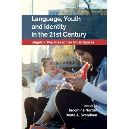 Language, Youth and Identity in the 21st Century: Linguistic Practices Across Urban Spaces, (Paperback)