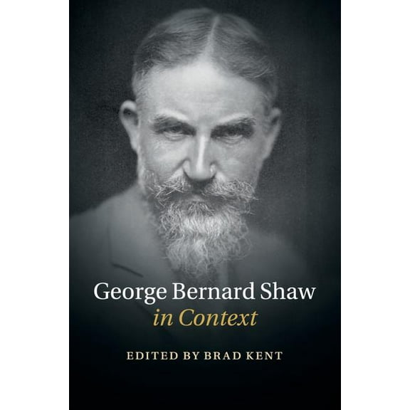Literature in Context George Bernard Shaw in Context, (Paperback)