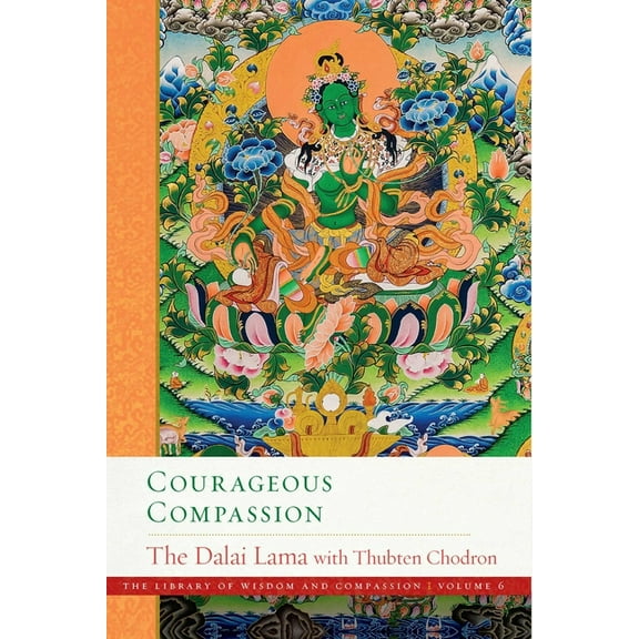 Library of Wisdom and Compassion Courageous Compassion, Book 6, (Hardcover)