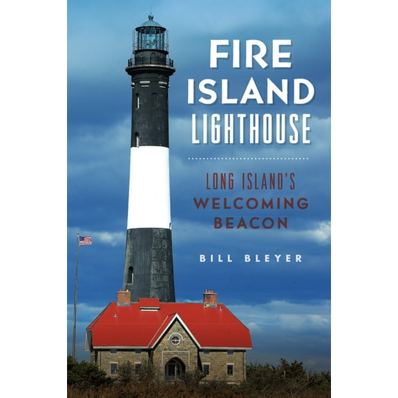 Landmarks Fire Island Lighthouse: Long Island's Welcoming Beacon, (Paperback)