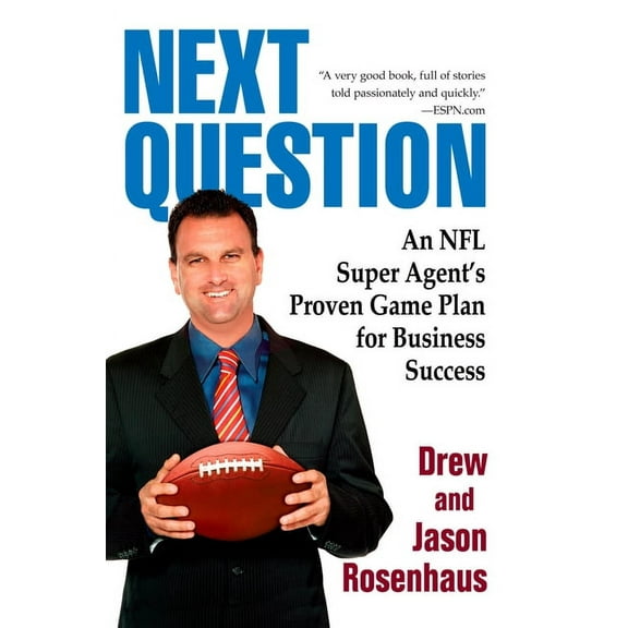 Next Question: An NFL Super Agent's Proven Game Plan for Business Success, (Paperback)